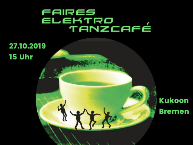 27.10. Elektro-Tanzcafé und Fairtrade-Ausstellung 27.10. Elektro-Tanzcafé und Fairtrade-Ausstellung